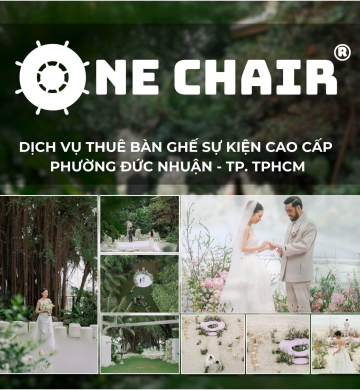 Dịch Vụ Cho Thuê Bàn Ghế Sự Kiện Cao Cấp Phường Đức Nhuận, TP.HCM | One Chair 