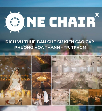 Dịch Vụ Cho Thuê Bàn Ghế Sự Kiện Phường Hoa Thạnh, Quận Tân Phú | One Chair Mảnh Ghép Hoàn Hảo Cho Không Gian Nghệ Thuật Đẳng Cấp