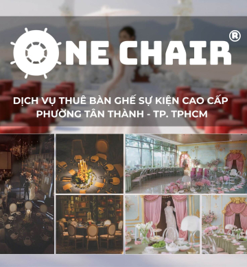 Dịch Vụ Cho Thuê Bàn Ghế Sự Kiện Cao Cấp Phường Tân Thành, Quận Tân Phú, TP.HCM | One Chair Định Hình Phong Cách Sự Kiện Đẳng Cấp