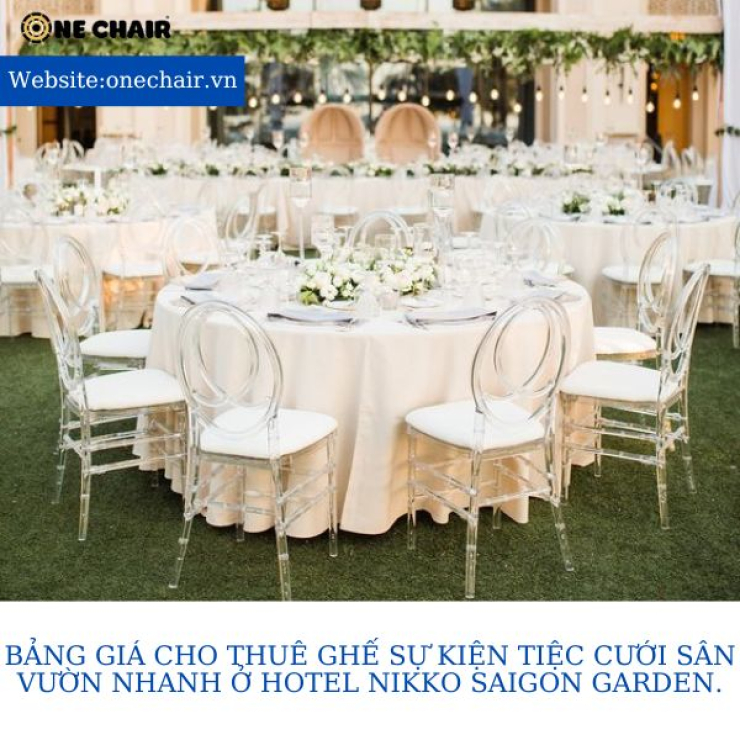Bảng giá cho thuê ghế sự kiện tiệc cưới sân vườn nhanh ở Hotel Nikko Saigon Garden.