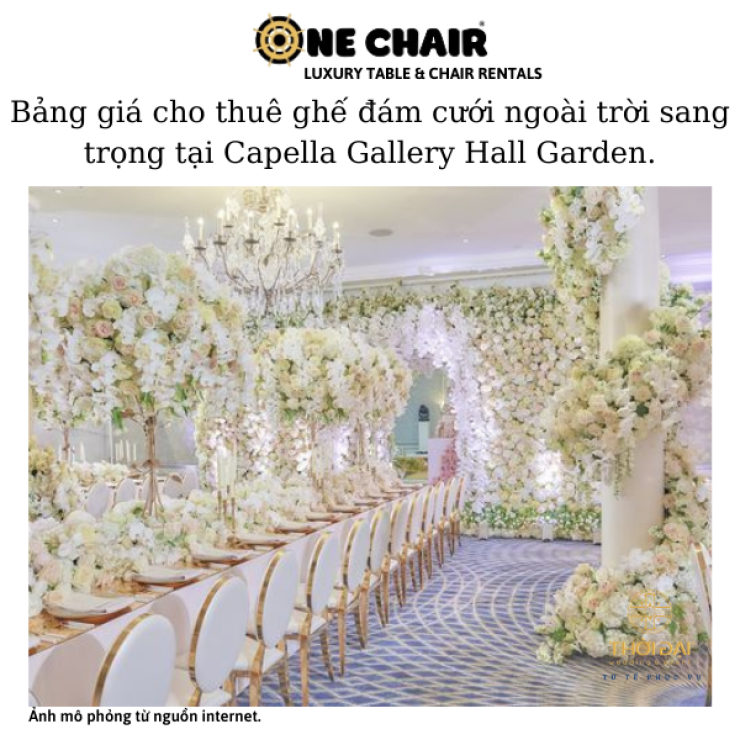 Bảng giá cho thuê ghế đám cưới ngoài trời sang trọng tại Capella Gallery Hall Garden.