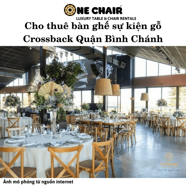 Cho thuê bàn ghế sự kiện gỗ Crossback Quận Bình Chánh