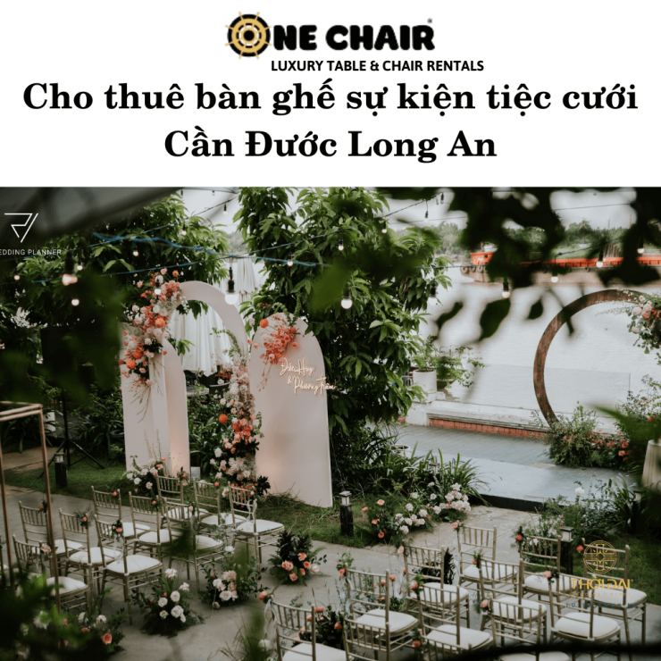 Cho thuê bàn ghế sự kiện tiệc cưới Cần Đước Long An