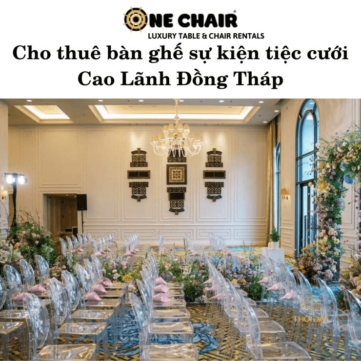 Cho thuê bàn ghế sự kiện tiệc cưới Cao Lãnh Đồng Tháp
