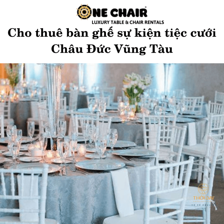 Cho thuê bàn ghế sự kiện tiệc cưới Châu Đức Vũng Tàu