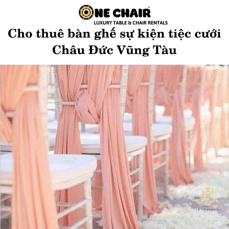 Cho thuê bàn ghế sự kiện tiệc cưới Châu Đức Vũng Tàu