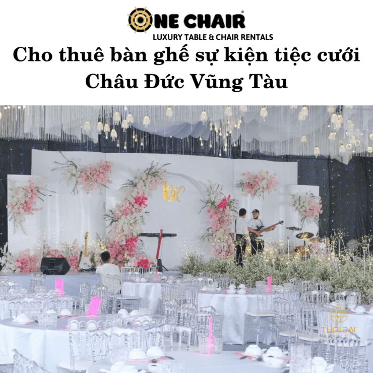 Cho thuê bàn ghế sự kiện tiệc cưới Châu Đức Vũng Tàu