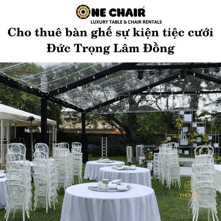 Cho thuê bàn ghế sự kiện tiệc cưới Đức Trọng Lâm Đồng