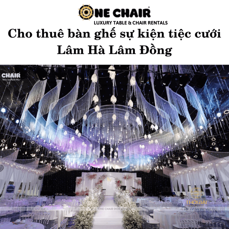 Cho thuê bàn ghế sự kiện tiệc cưới Lâm Hà Lâm Đồng
