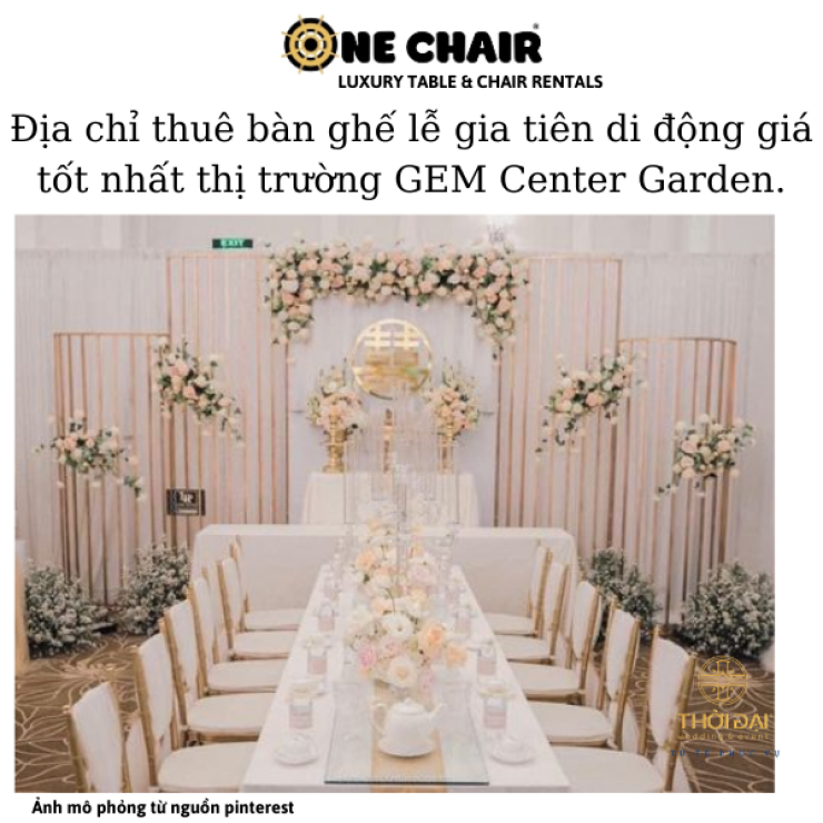 Địa chỉ thuê bàn ghế lễ gia tiên di động giá tốt nhất thị trường GEM Center Garden. 