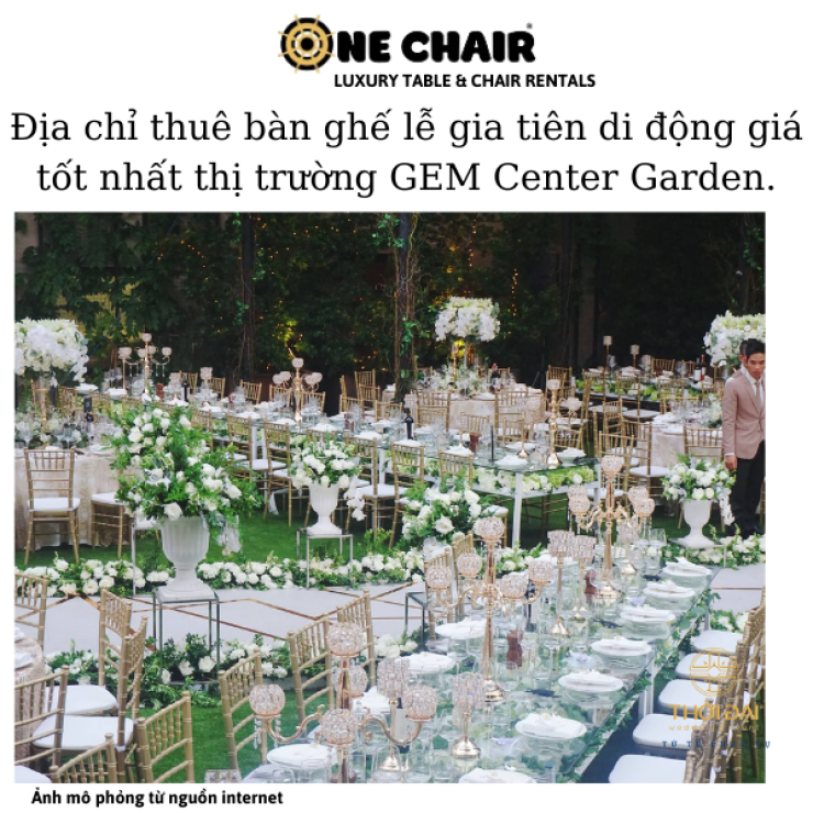 Địa chỉ thuê bàn ghế lễ gia tiên di động giá tốt nhất thị trường GEM Center Garden. 