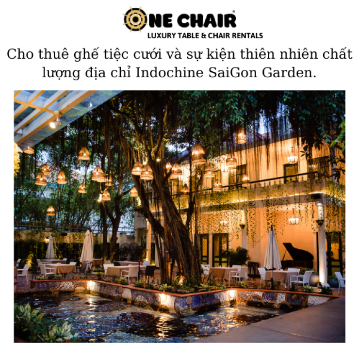 Cho thuê ghế tiệc cưới và sự kiện thiên nhiên chất lượng địa chỉ Indochine SaiGon Garden.
