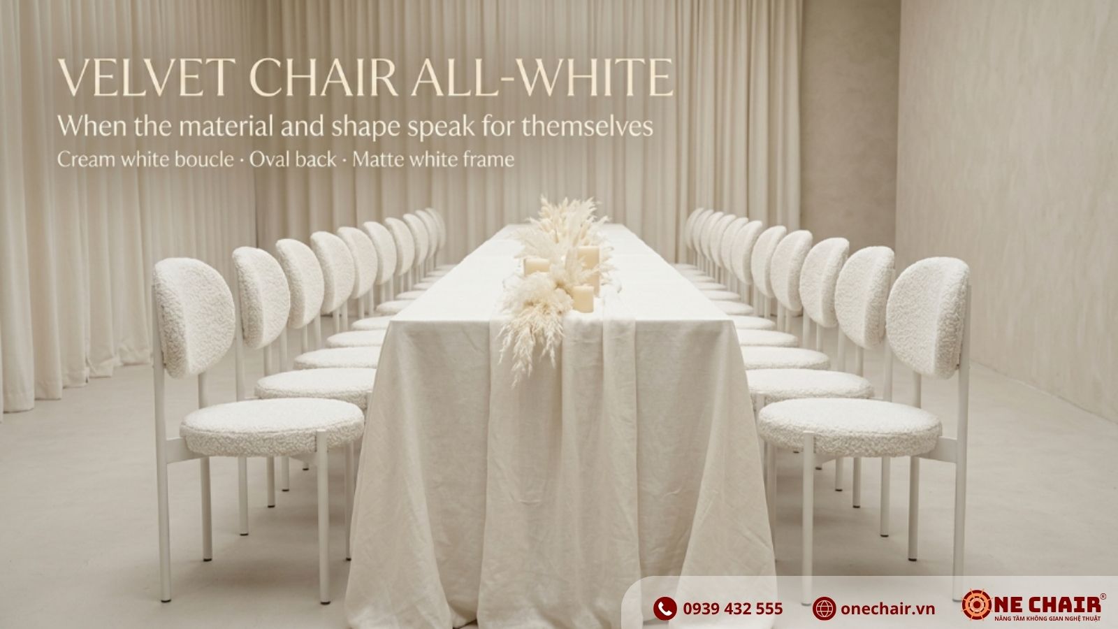 Hàng Velvet Chair all-white lưng oval Boucle và khung trắng matte ONE CHAIR dọc hai bên long table trắng kem trong không gian sự kiện Quiet Luxury 2026