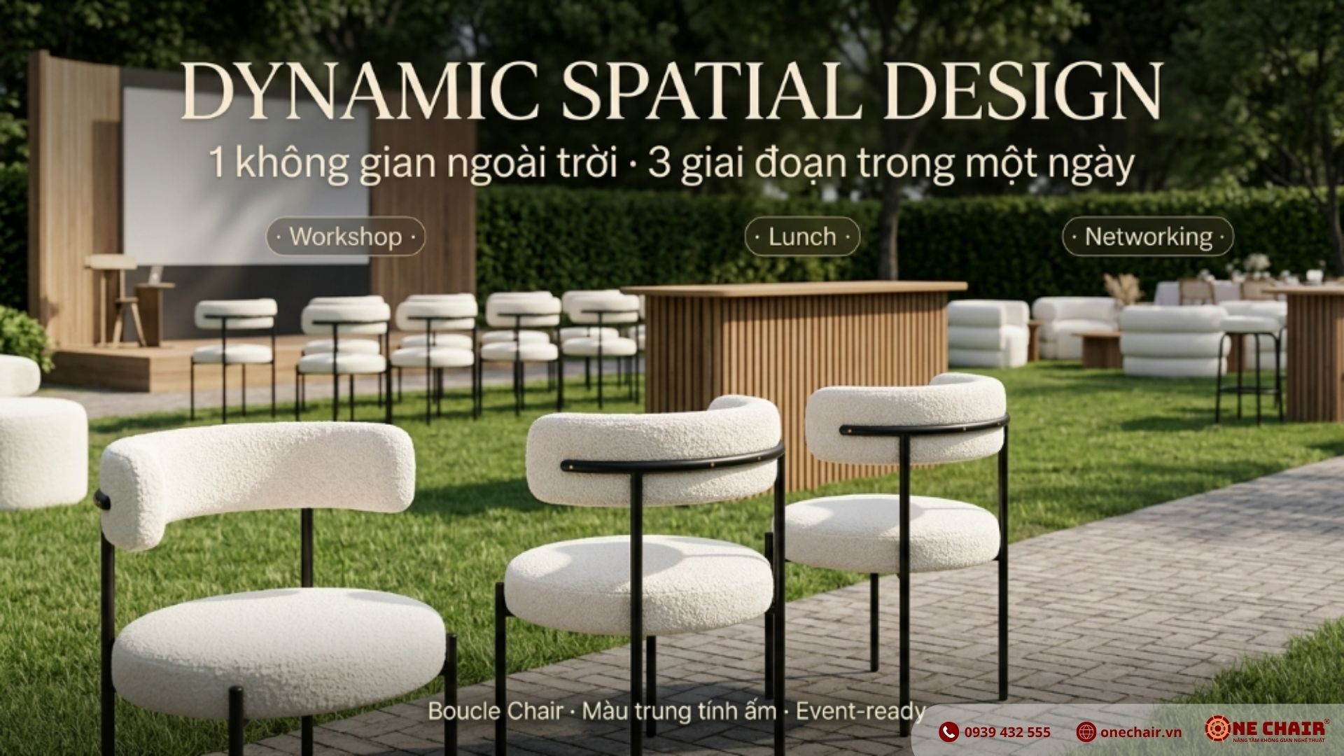 Không gian sự kiện outdoor Dynamic Spatial Design với Boucle Chair, Ghế Willow gỗ tự nhiên và Sofa VIP ONE CHAIR chuyển linh hoạt giữa 3 phase Workshop, Tiệc trưa và Networking