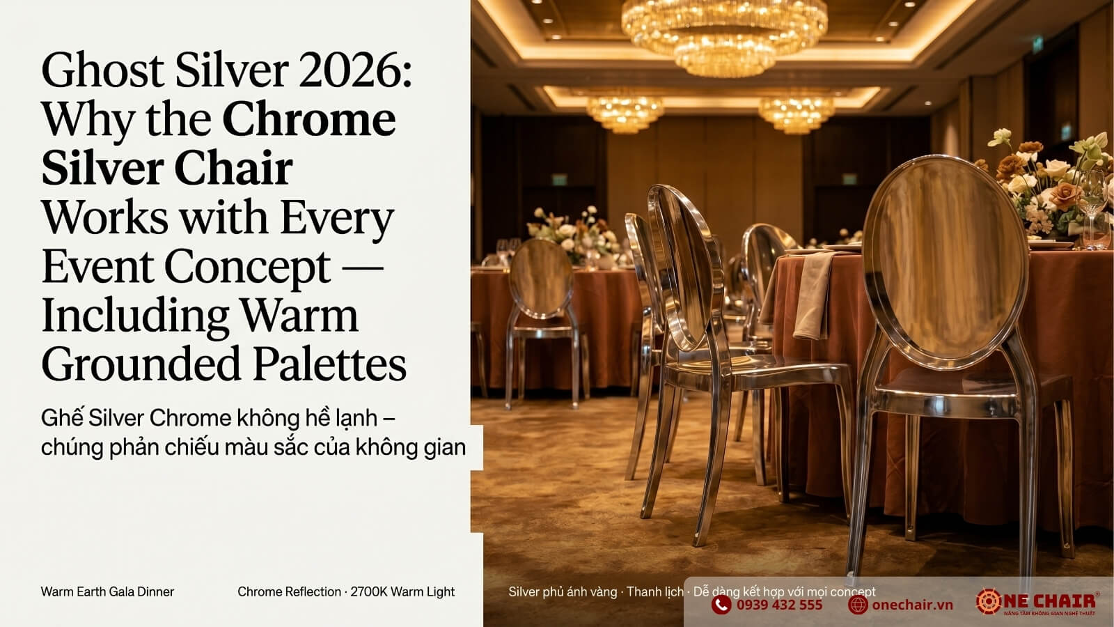 Ghost Silver nhựa Resin mạ xi bạc chrome ONE CHAIR quanh bàn tiệc trong Gala Dinner indoor concept warm earth 2026 — bạc phản chiếu tông ấm xung quanh