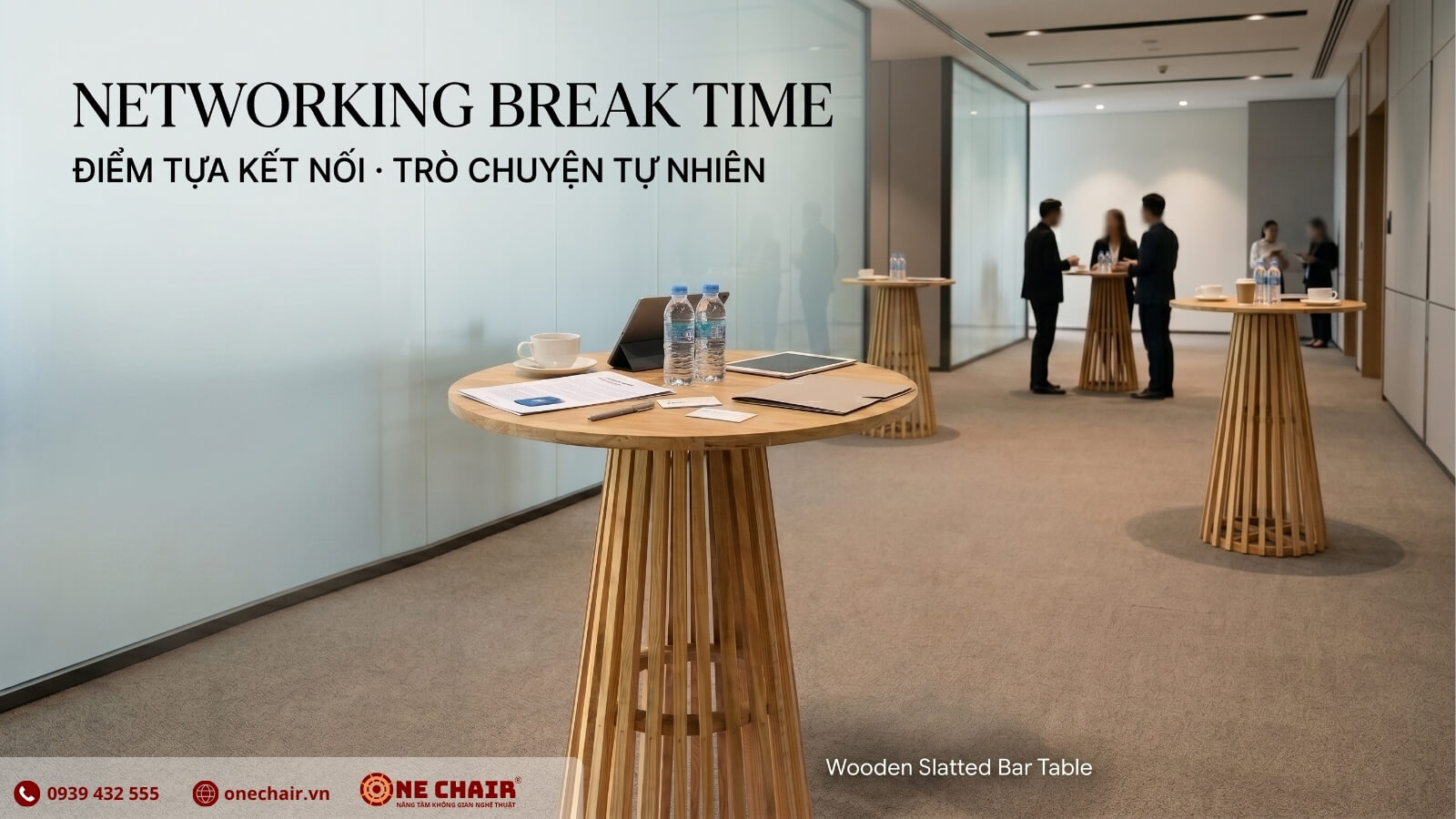 Velvet Bar Boucle trắng khung đen ONE CHAIR kết hợp Wooden Slatted Bar Table gỗ nan tạo ô networking break trong hội nghị khách hàng corporate