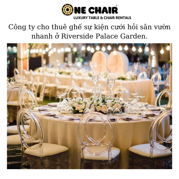 Hình 5: Cho thuê ghế sự kiện cưới sân vườn cao cấp nhanh ở Riverside Palace Garden. 
