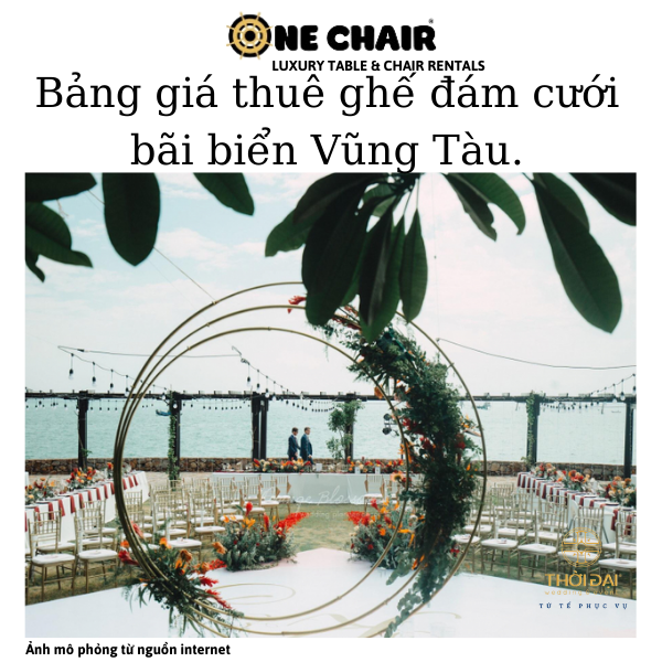 Hình 2: ONE CHIAR chuyên cho thuê ghế đám cưới cao cấp tại Bình An Village Vũng Tàu.