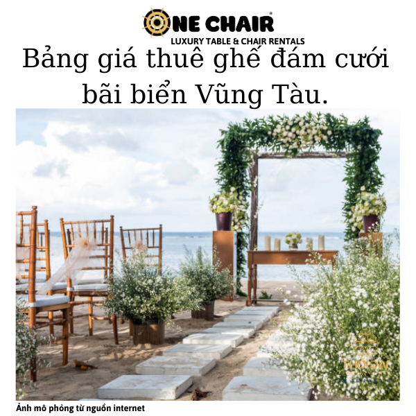 Hình 10: ONE CHIAR chuyên cho thuê các mẫu ghế đám cưới cao cấp tại bãi biển Vũng Tàu.