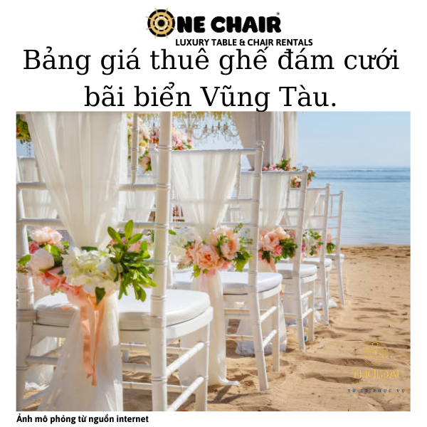 Hình 1: ONE CHIAR chuyên cho thuê ghế đám cưới cao cấp tại bãi biển Vũng Tàu.