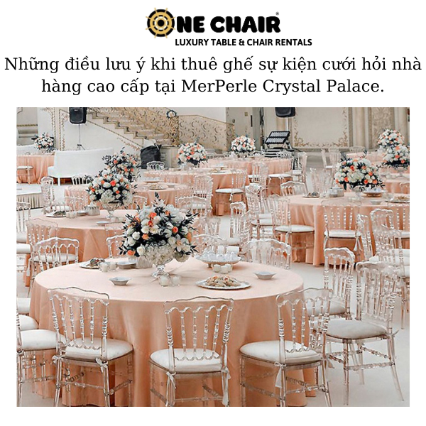 Hình 8: Cho thuê ghế sự kiện tiệc cưới napoleon pha lê cao cấp tại MerPerle Crystal Palace.