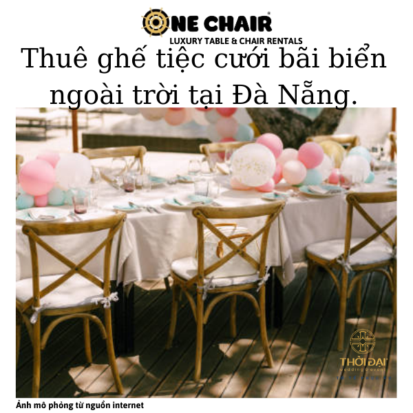 Hình 8: ONE CHAIR công ty cho thuê ghế crossback sự kiện tiệc cưới bãi biển ngoài trời tại Đà Nẵng.