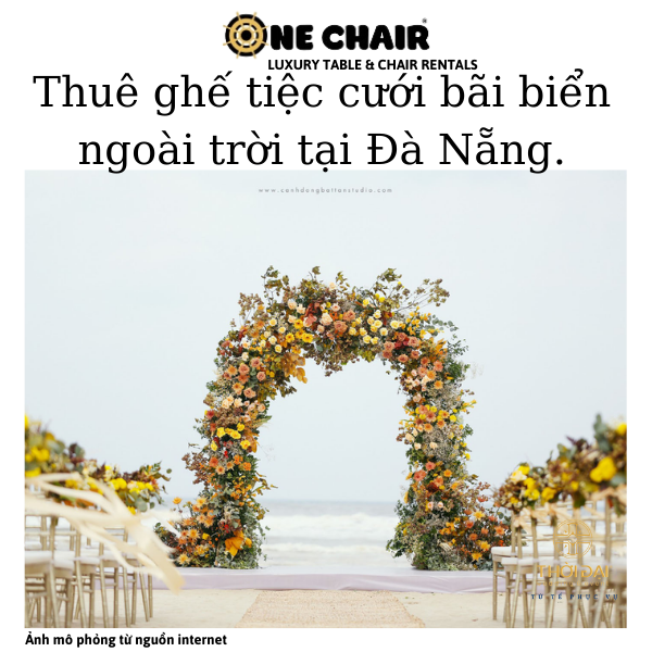 Hình 6: ONE CHAIR công ty cho thuê ghế sự kiện tiệc cưới bãi biển ngoài trời uy tín tại Đà Nẵng.