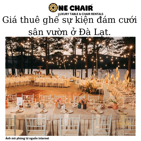 Hình 6: ONE CHAIR cho thuê ghế chiavari sự kiện đám cưới sân vườn cao cấp tại Đà Lạt. 