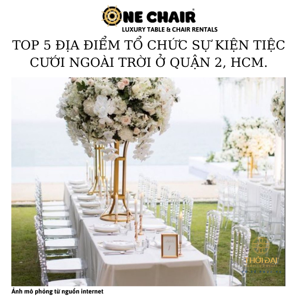 ​​​​​​​Hình 8: ONE CHAIR cho thuê ghế napoleon pha lê trong suốt sự kiện tiệc cưới ngoài trời cao cấp tại quận 2. TP.HCM.