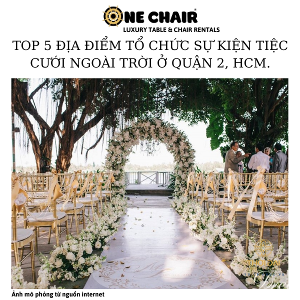 Hình 2: ONE CHAIR cho thuê ghế sự kiện tiệc cưới ngoài trời cao cấp quận 2 HCM.