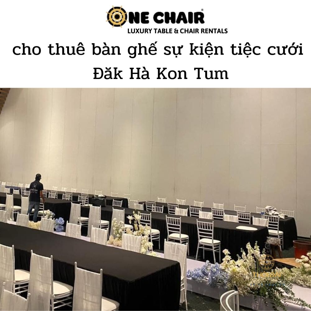 cho thuê bàn ghế sự kiện tiệc cưới Đăk Hà Kon Tum