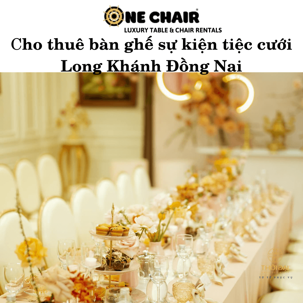 Hình 7: Cho thuê bàn ghế sự kiện tiệc cưới mạ vàng cao cấp Long Khánh Đồng Nai.