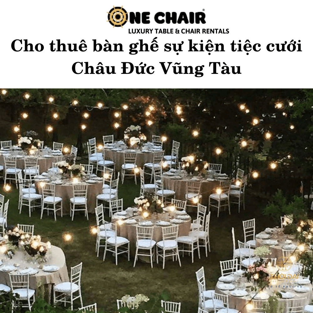 Hình 3: Dịch vụ cho thuê bàn ghế sự kiện tiệc cưới giá rẻ tại Châu Đức Vũng Tàu.