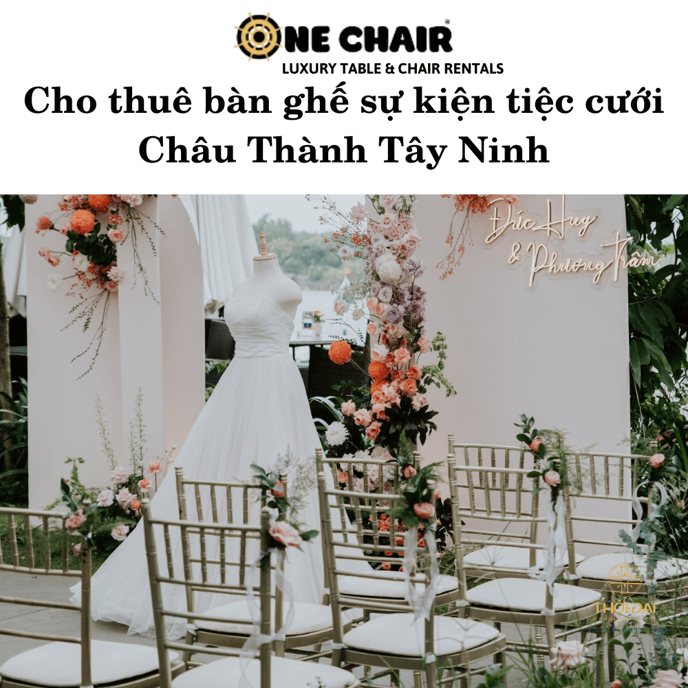 Hình 4: Dịch vụ cho thuê bàn ghế sự kiện tiệc cưới sân vườn Châu Thành Tây Ninh.