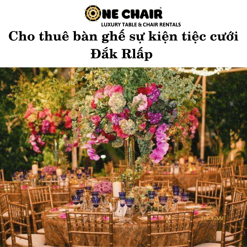 Hình 2: Dịch vụ cho thuê bàn ghế sự kiện đám cưới Đắk RLấp.
