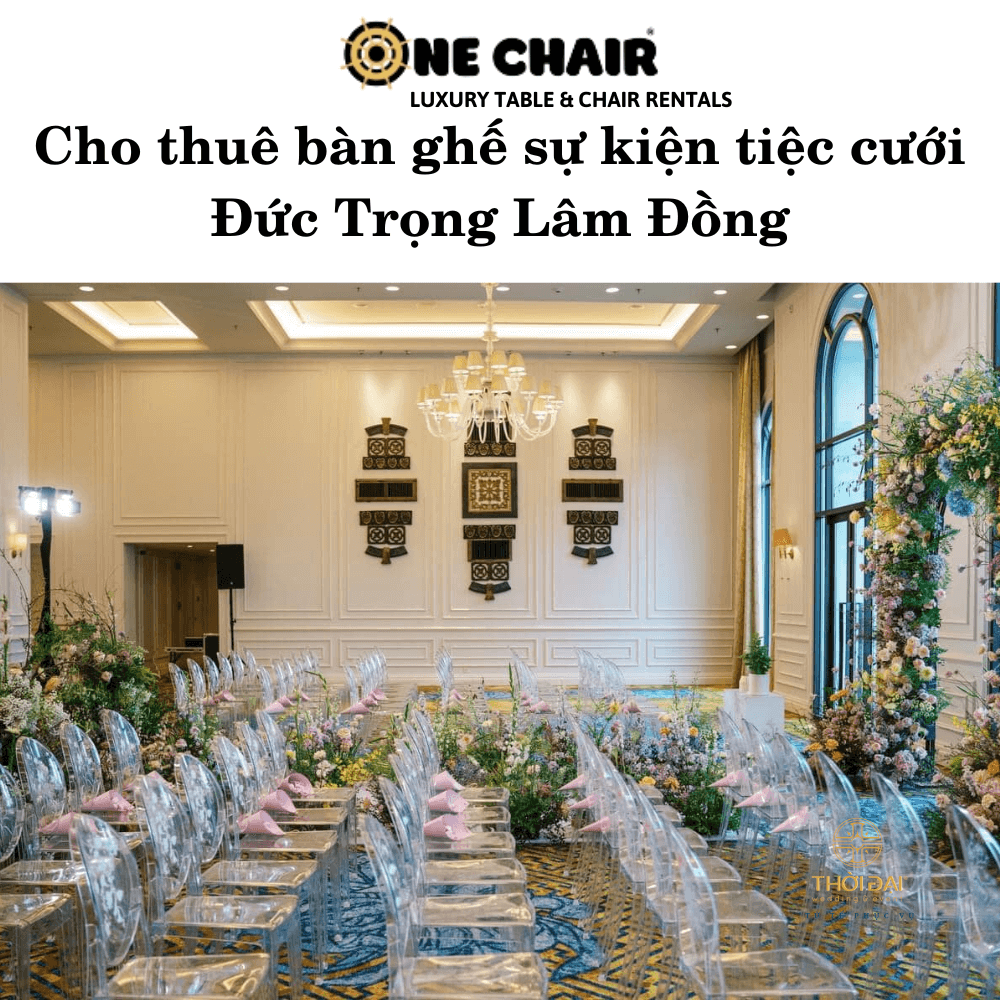 Hình 9: Cho thuê bàn ghế đám cưới trong suốt đẹp Đức Trọng Lâm Đồng.