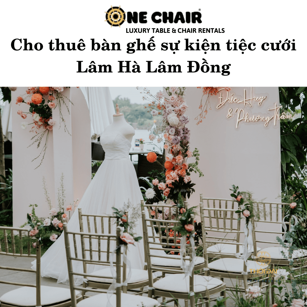 Hình 7: Cho thuê bàn ghế sự kiện tiệc cưới chiavari giá rẻ Lâm Hà Lâm Đồng.
