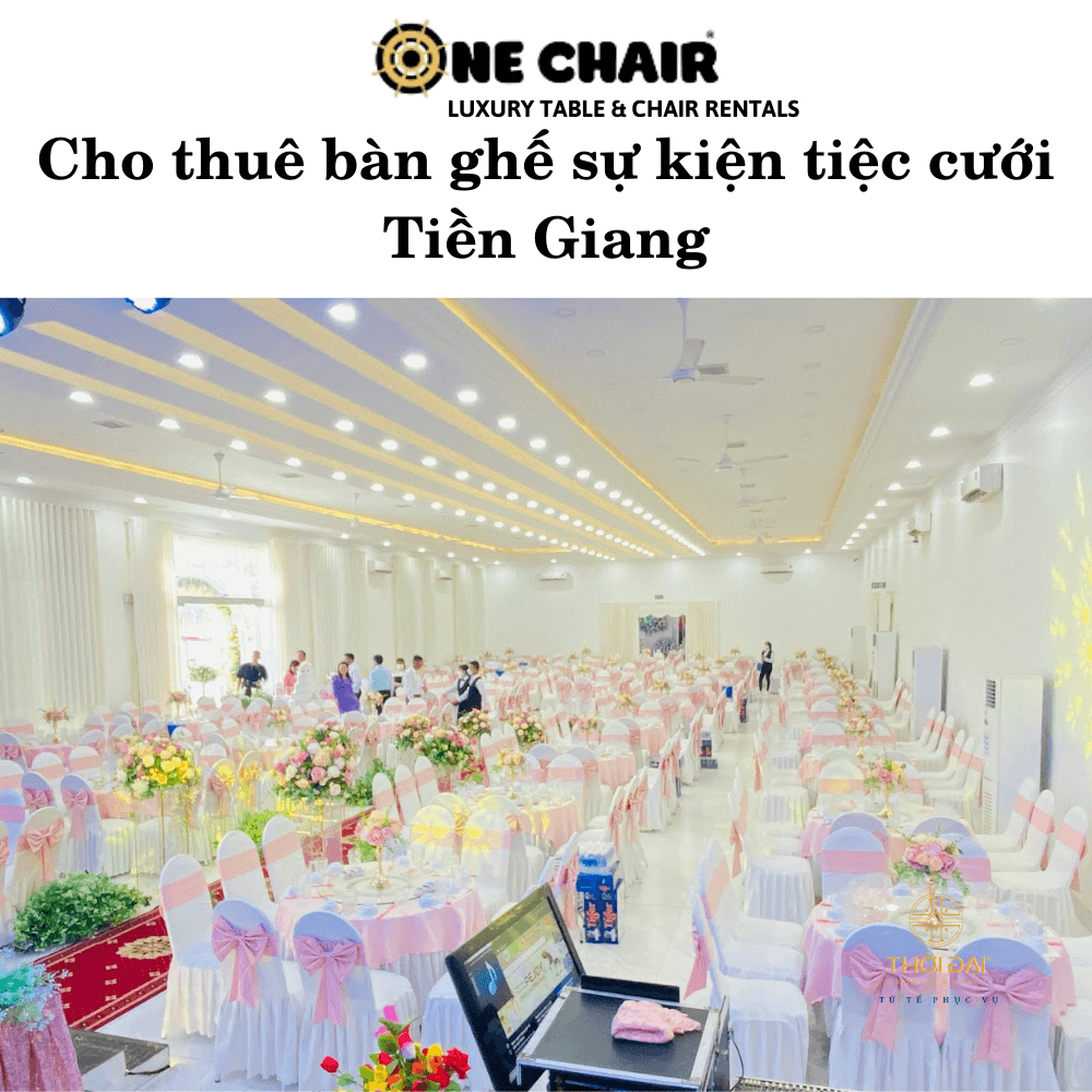 Hình 3: Dịch vụ cho thuê bàn ghế sự kiện tiệc cưới Tiền Giang uy tín.