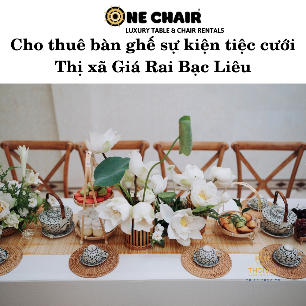 Hình 1: Cho thuê bàn ghế sự kiện tiệc cưới đẹp Giá Rai Bạc Liêu.