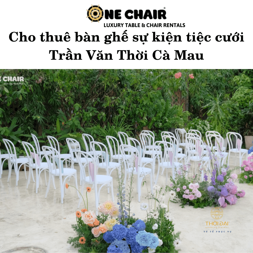 Hình 1: Cho thuê bàn ghế sự kiện tiệc cưới Trần Văn Thời Cà Mau.