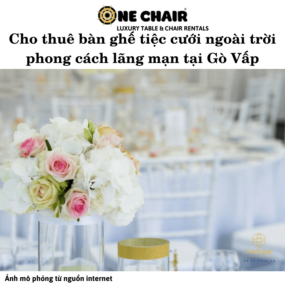Hình 1: Cho thuê bàn ghế tiệc cưới ngoài trời Quận Gò Vấp.